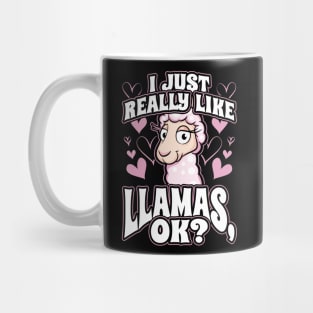 I Just Really Like Llamas OK Mug